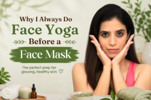 Face Yoga Before Face Mask